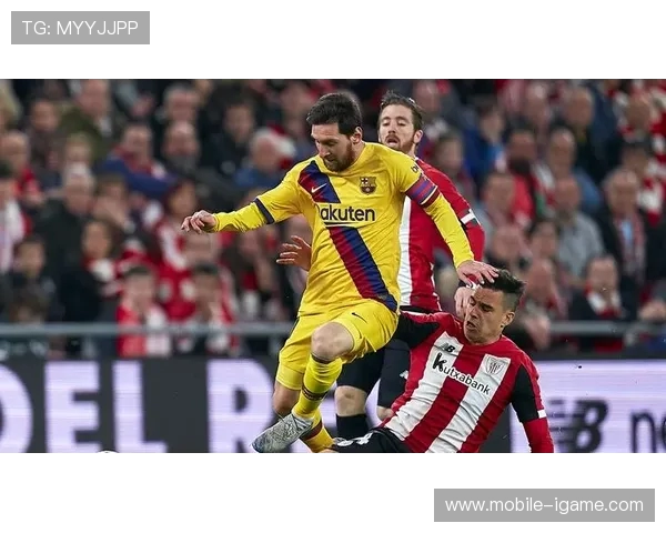 巴萨主场鏖战毕尔巴鄂展现技术与激情的巅峰足球盛宴