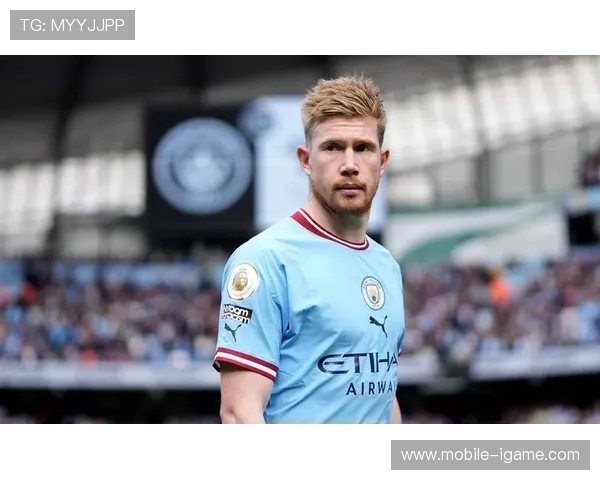 凯文德布劳内掌控中场展现足球智慧引领球队走向胜利