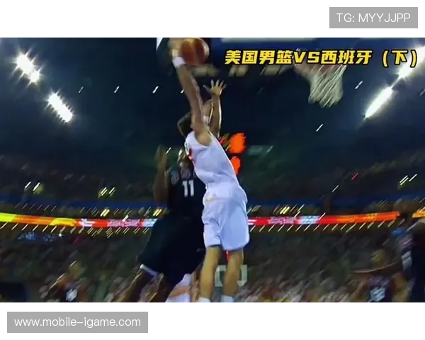 2008年北京奥运会美国男篮对决西班牙科比领衔的传奇时刻